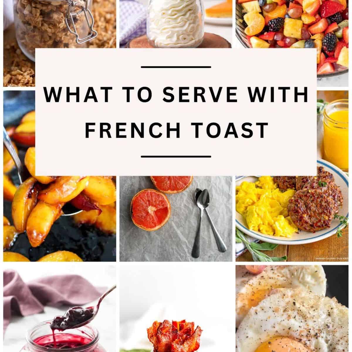 What to Serve with French Toast (Sides & Toppings) - Happy Honey Kitchen